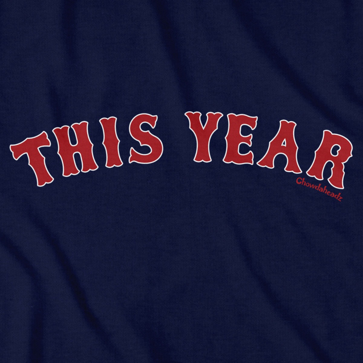 This Year Boston Baseball T-Shirt - Chowdaheadz