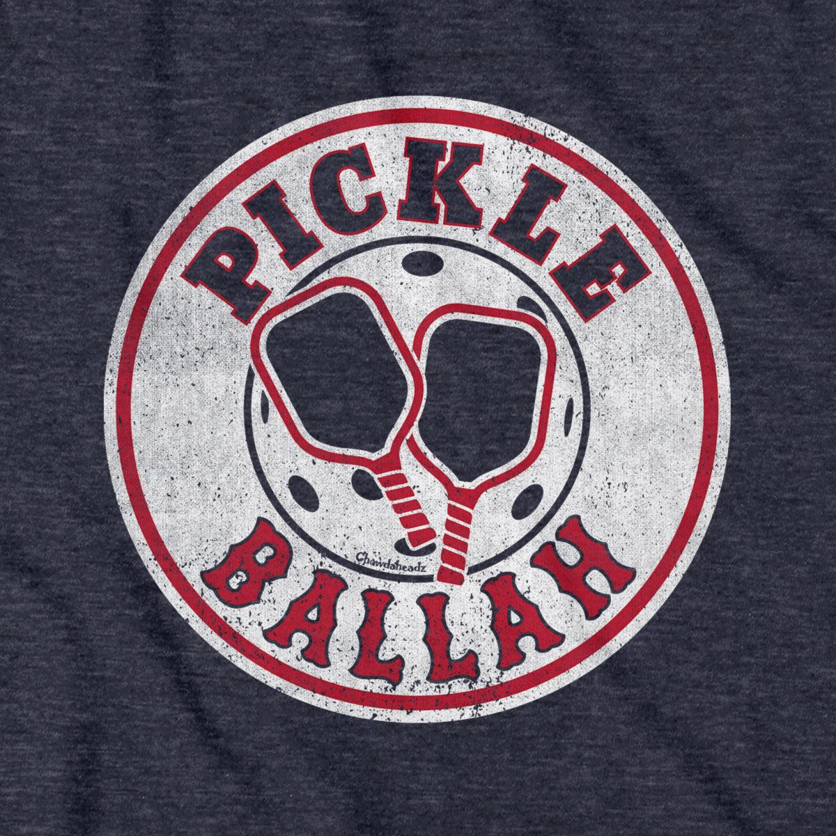 Pickle Ballah T-Shirt - Chowdaheadz