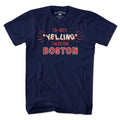 I'm Not "YELLING" I'm From Boston T-Shirt - Chowdaheadz