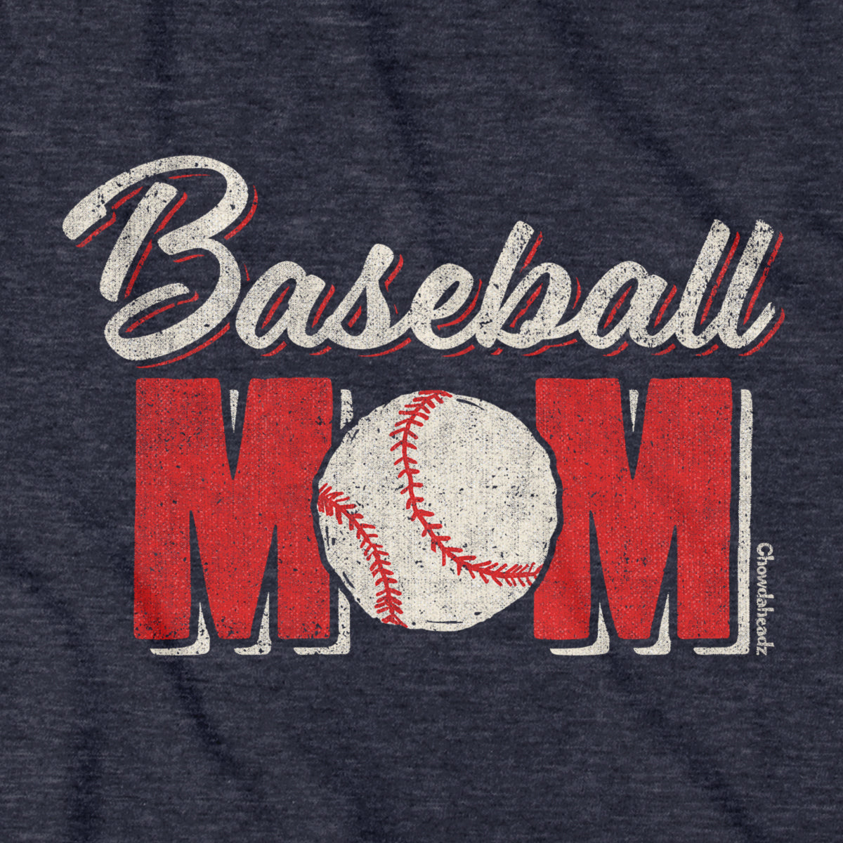 Baseball Mom T-Shirt - Chowdaheadz