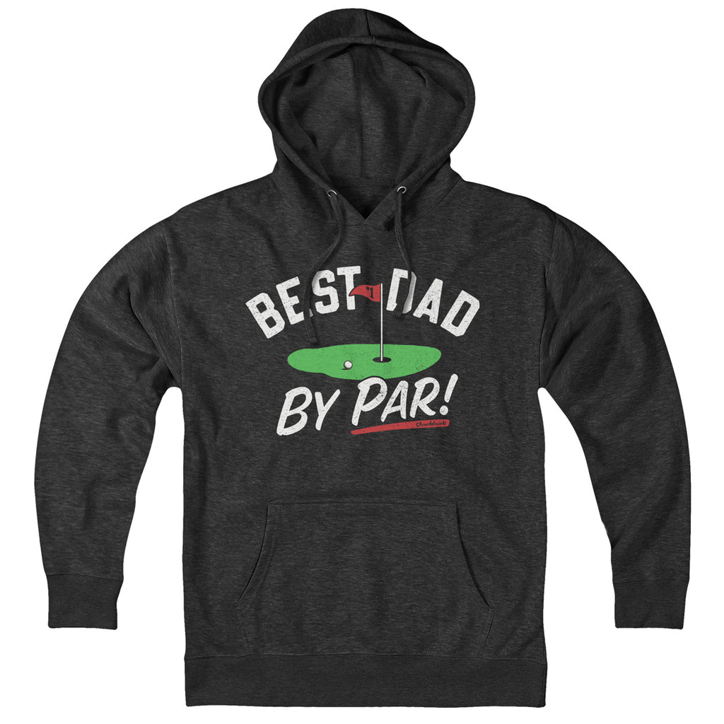 Best Dad By Par Hoodie - Chowdaheadz