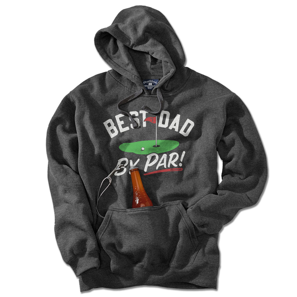 Best Dad By Par Tailgater Hoodie - Chowdaheadz
