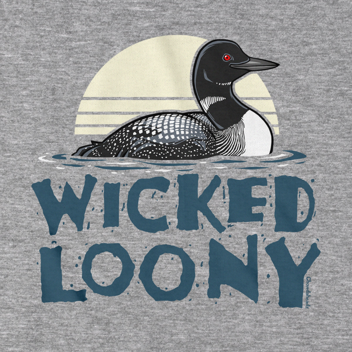Wicked Loony T-Shirt - Chowdaheadz