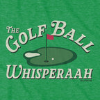 The Golf Ball Whisperaah T-Shirt