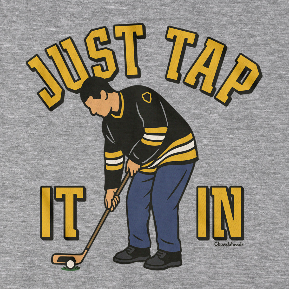 Just Tap It In Golf T-Shirt - Chowdaheadz