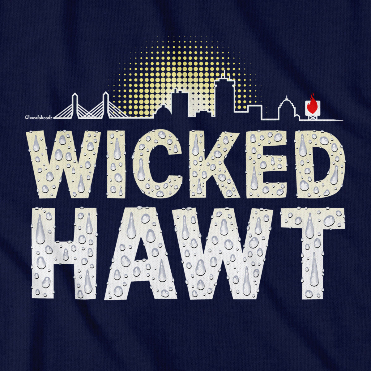 Wicked Hawt T-Shirt - Chowdaheadz