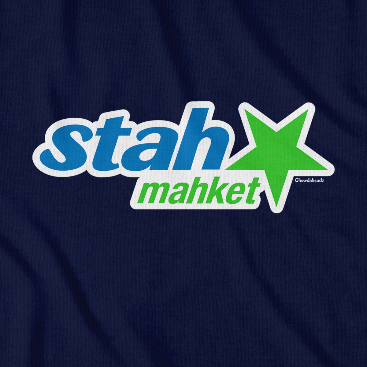 Stah Mahket T-Shirt - Chowdaheadz