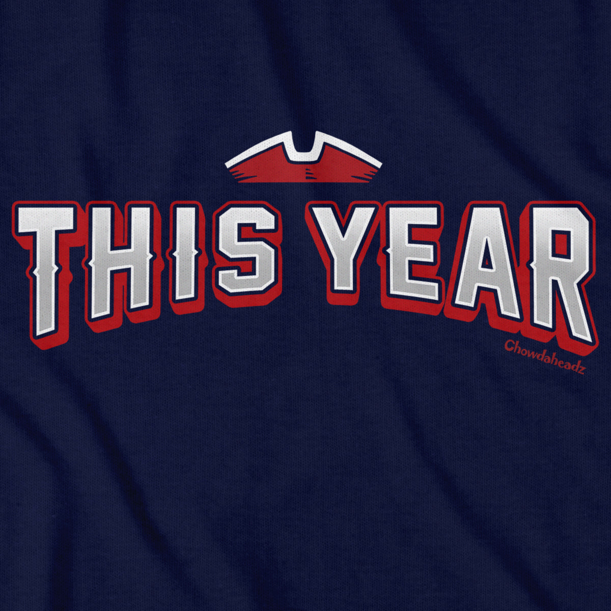 This Year New England T-Shirt - Chowdaheadz