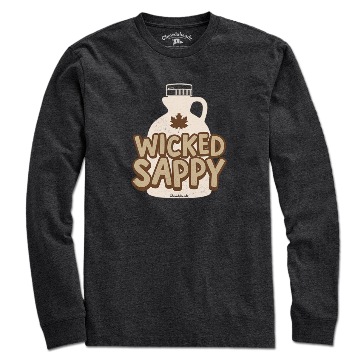 Wicked Sappy Maple Syrup T-Shirt - Chowdaheadz