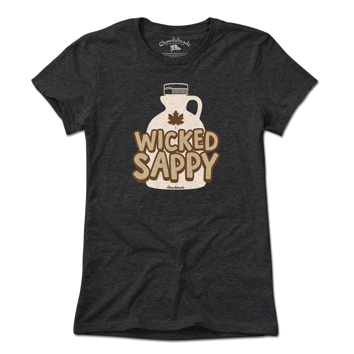 Wicked Sappy Maple Syrup T-Shirt - Chowdaheadz