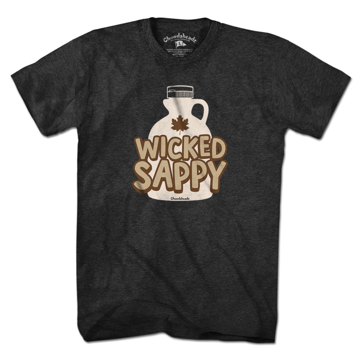 Wicked Sappy Maple Syrup T-Shirt - Chowdaheadz