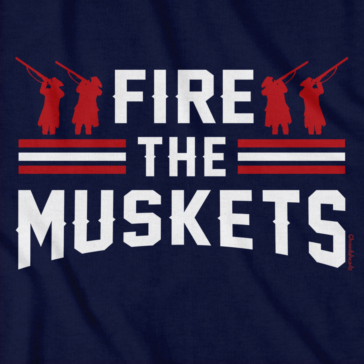 Fire The Muskets New England Football T-Shirt - Chowdaheadz
