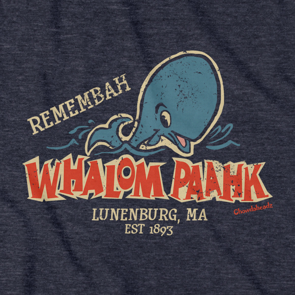 Remembah Whalom Paahk T-Shirt - Chowdaheadz