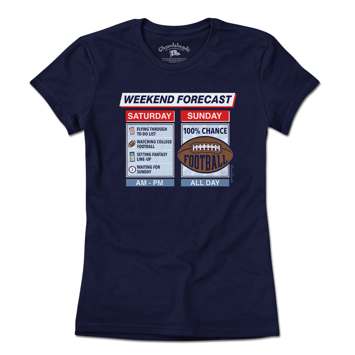 Football Weekend Forecast T-Shirt - Chowdaheadz