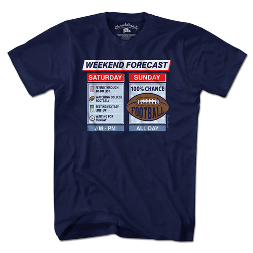 Football Weekend Forecast T-Shirt - Chowdaheadz