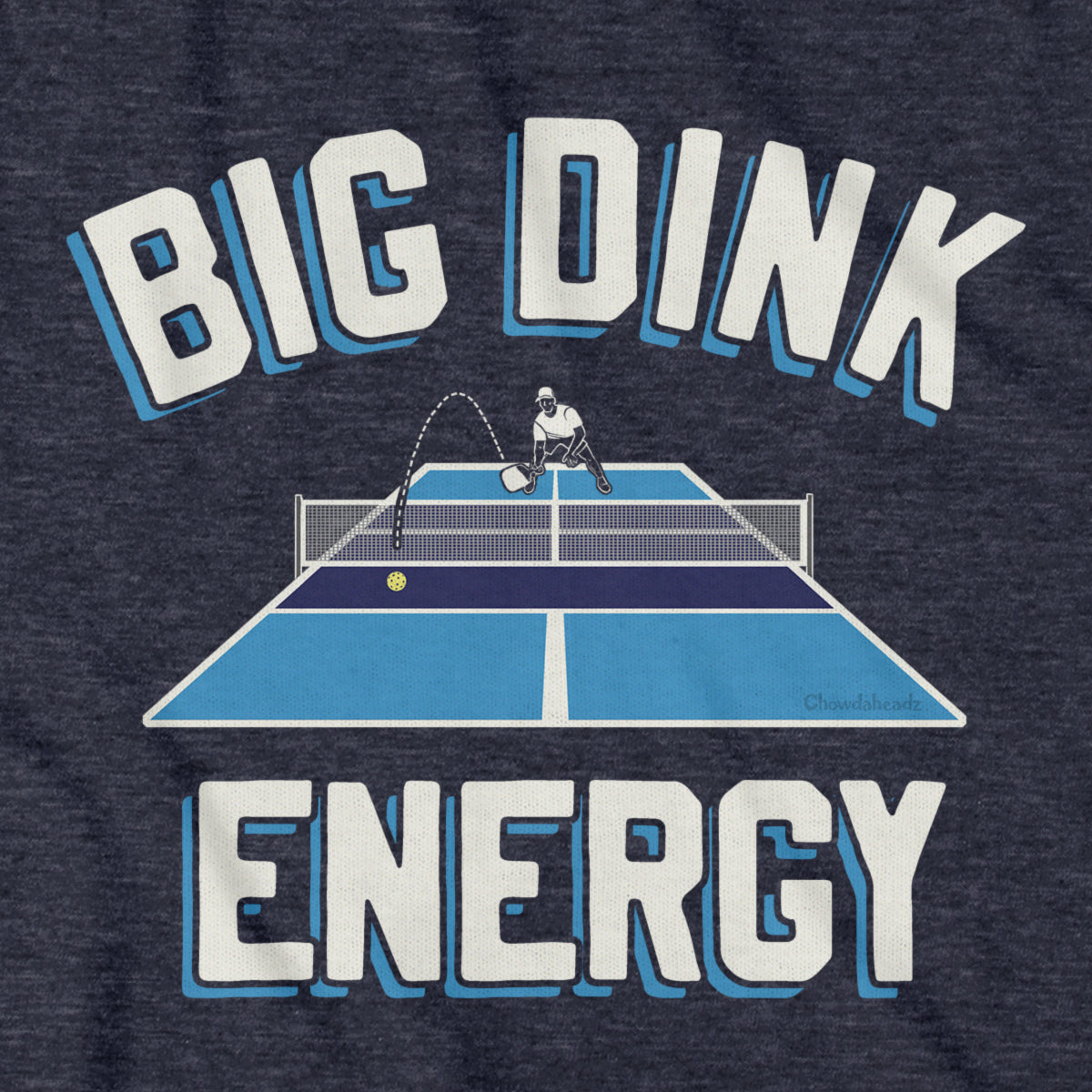 Big Dink Energy T-Shirt - Chowdaheadz
