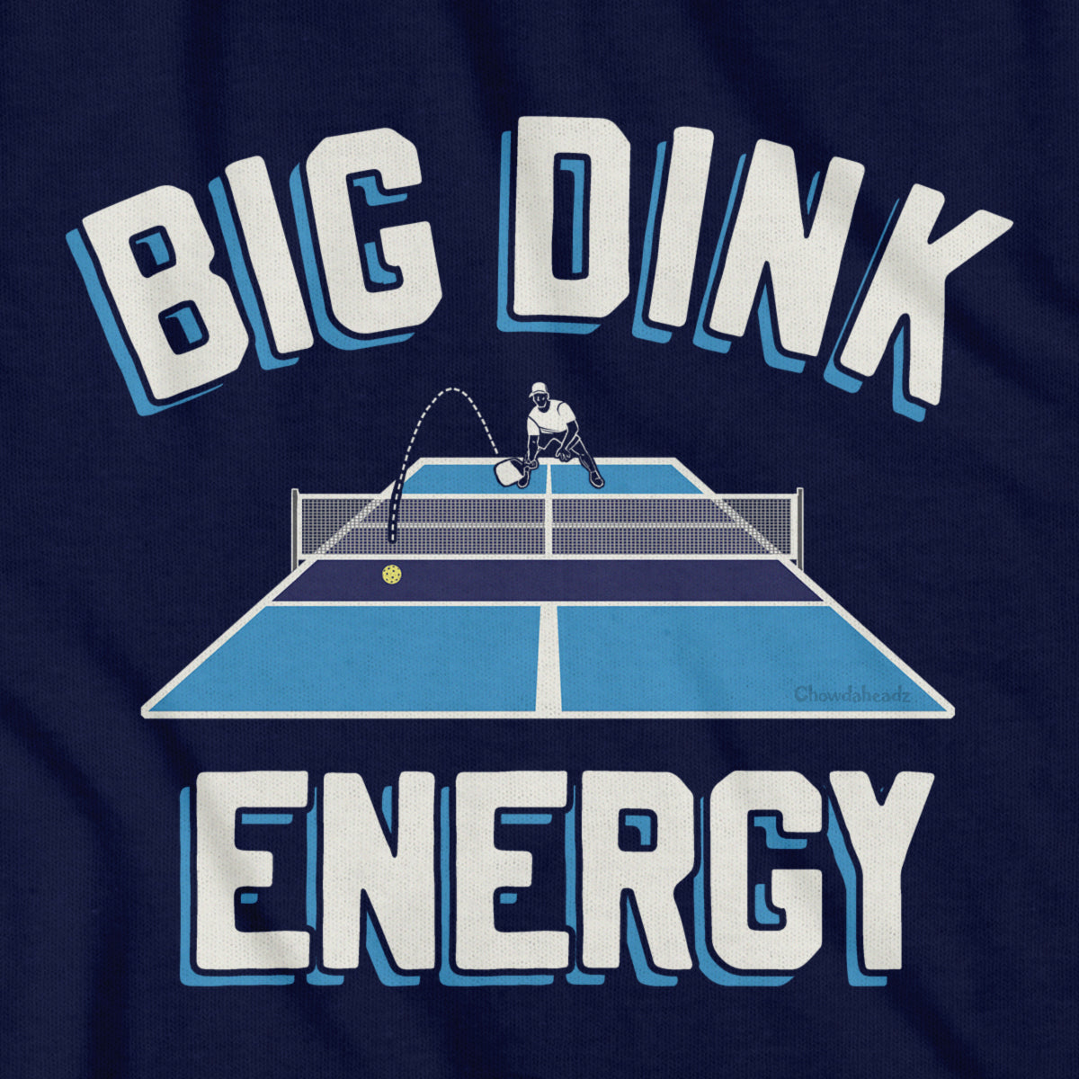 Big Dink Energy T-Shirt – Chowdaheadz