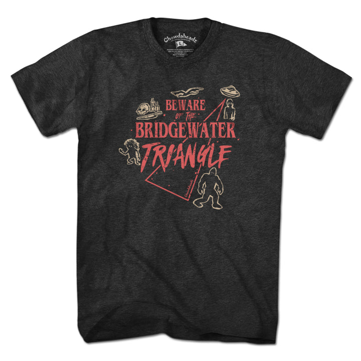 Beware Of The Bridgewater Triangle T-Shirt - Chowdaheadz