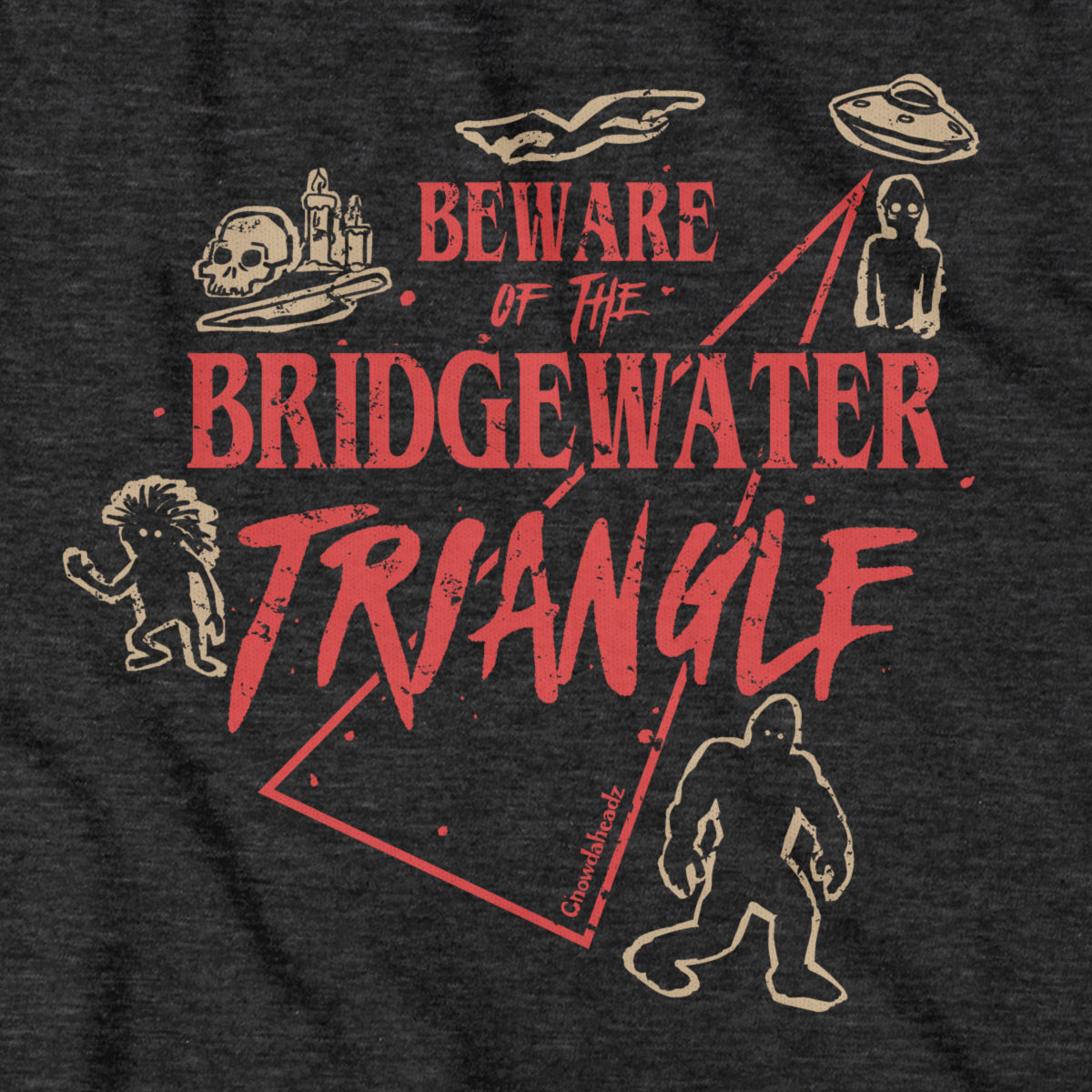 Beware Of The Bridgewater Triangle T-Shirt - Chowdaheadz