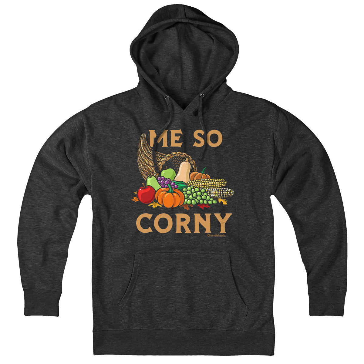 Me So Corny Cornucopia Hoodie - Chowdaheadz