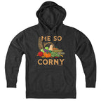 Me So Corny Cornucopia Hoodie
