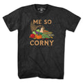 Me So Corny Cornucopia T-Shirt - Chowdaheadz