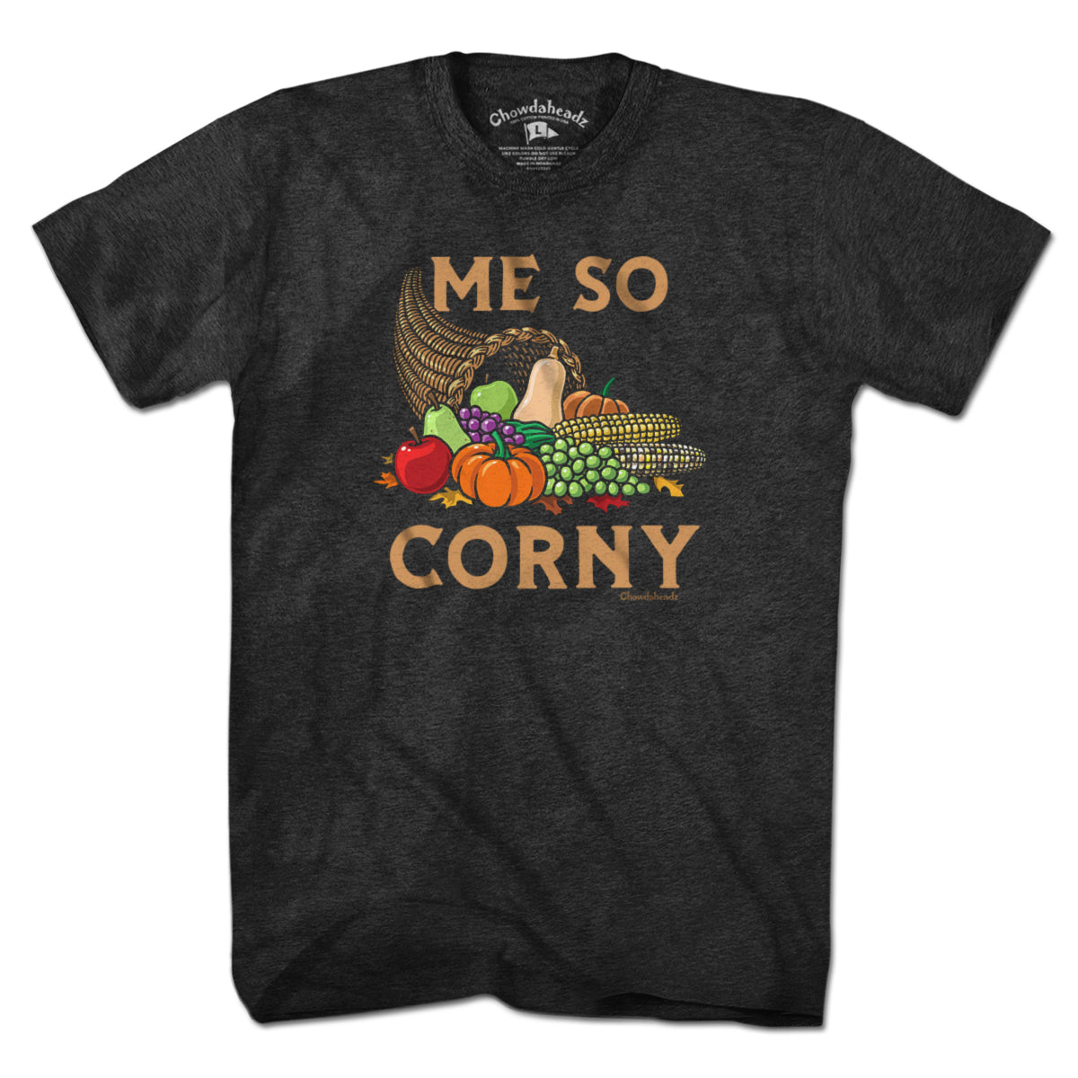 Me So Corny Cornucopia T-Shirt - Chowdaheadz