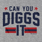 Can You Diggs It T-Shirt