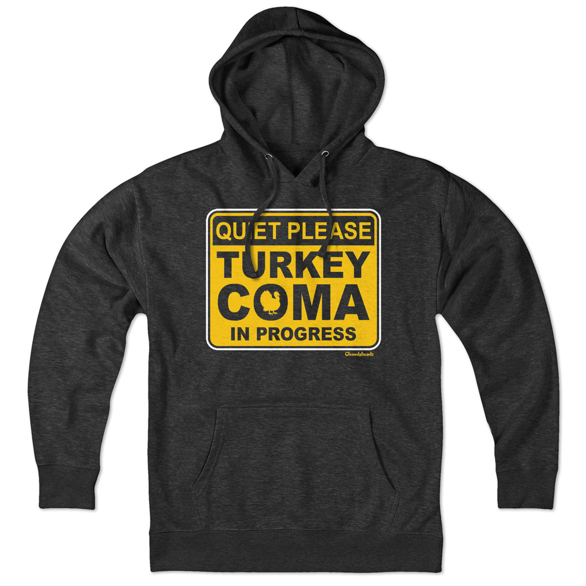 Turkey Coma In Progress Sign Hoodie - Chowdaheadz