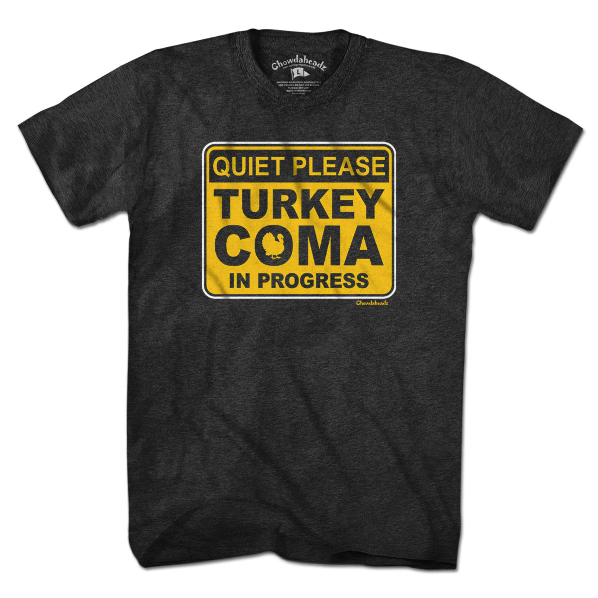 Turkey Coma In Progress Sign T-Shirt - Chowdaheadz