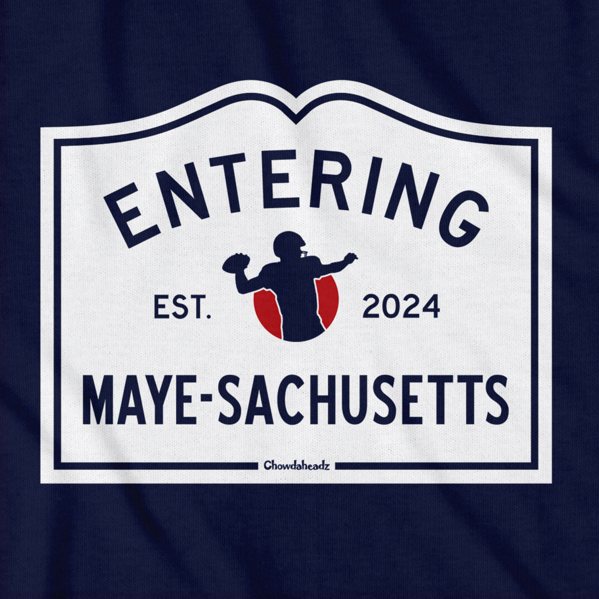 Entering Maye-sachusetts Sign T-Shirt - Chowdaheadz