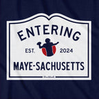 Entering Maye-sachusetts Sign T-Shirt