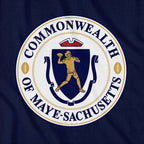 Commonwealth Of Maye-sachusetts Seal T-Shirt - Chowdaheadz