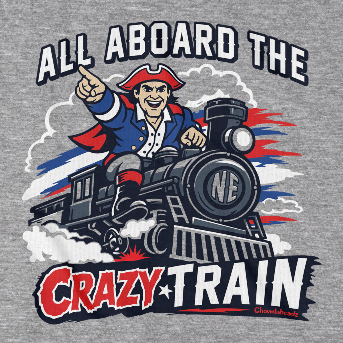 New England Crazy Train T-Shirt - Chowdaheadz