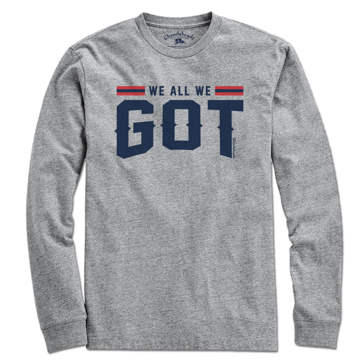 We All We Got New England T-Shirt