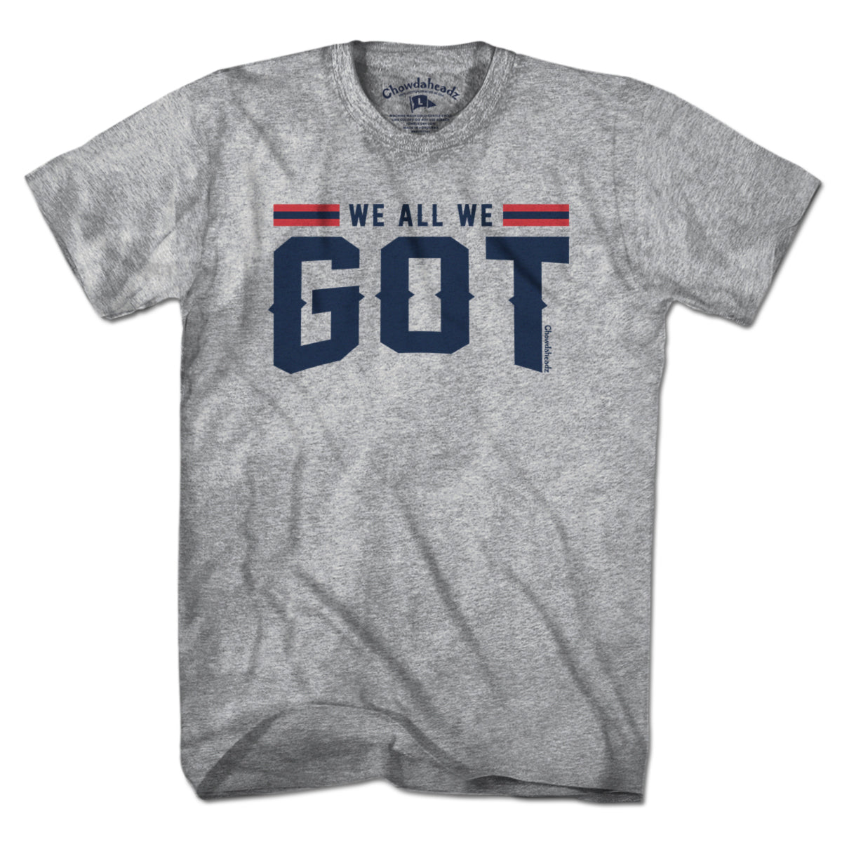 We All We Got New England T-Shirt