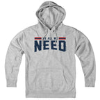We All We Need New England Hoodie - Chowdaheadz