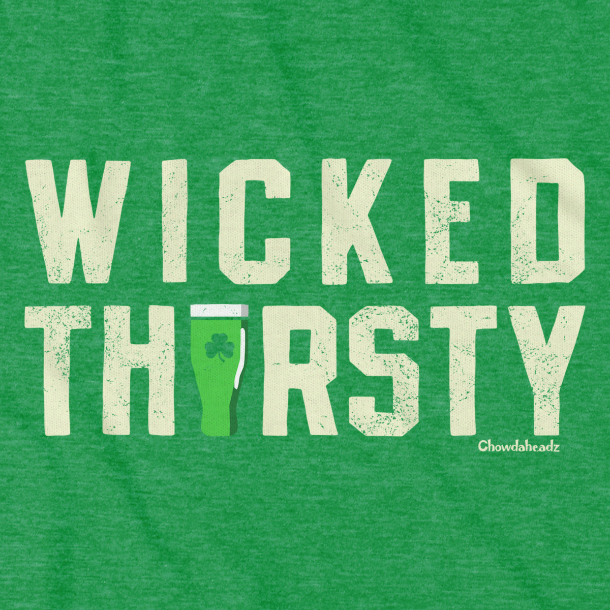 Wicked Thirsty T-Shirt - Chowdaheadz