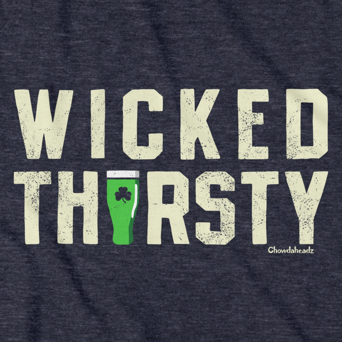 Wicked Thirsty T-Shirt - Chowdaheadz