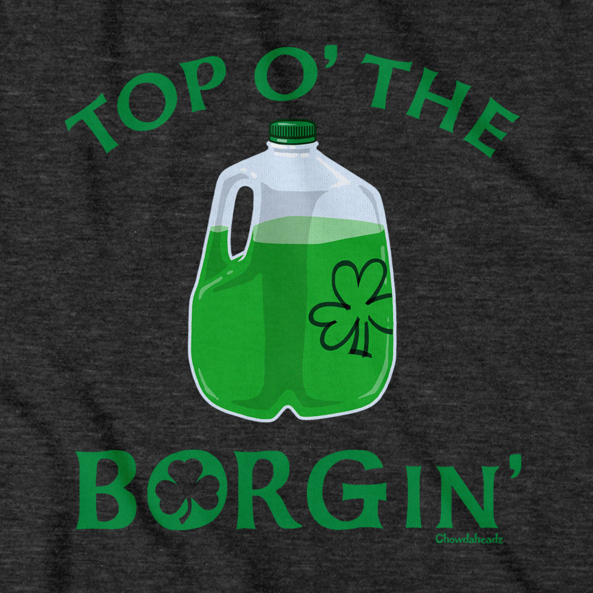 Top O' The BORGin' Irish T-Shirt - Chowdaheadz