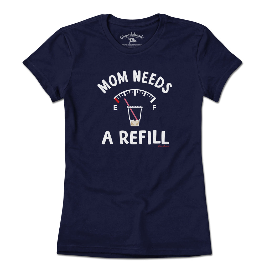 Mom Needs A Refill T-Shirt