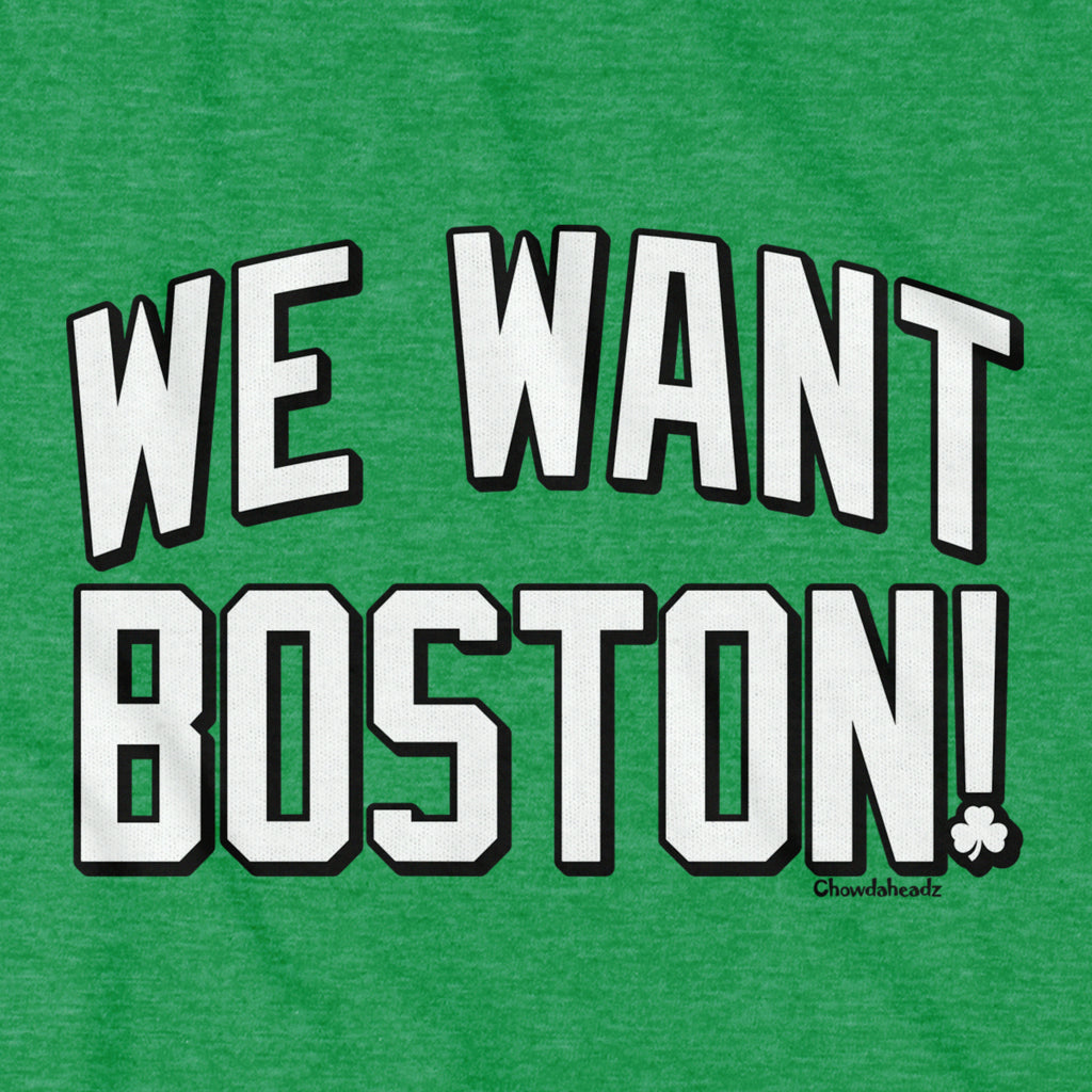 We Want Boston Basketball T-Shirt