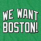 We Want Boston Basketball T-Shirt