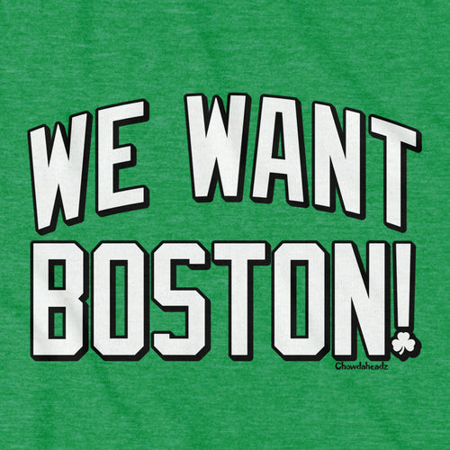 We Want Boston Basketball T-Shirt