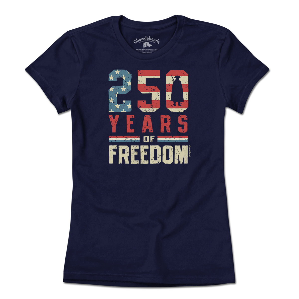 250 Years of Freedom T-Shirt | July 4th 2026 | Chowdaheadz