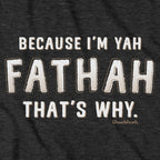 Because I'm Yah Fathah That's Why Hoodie