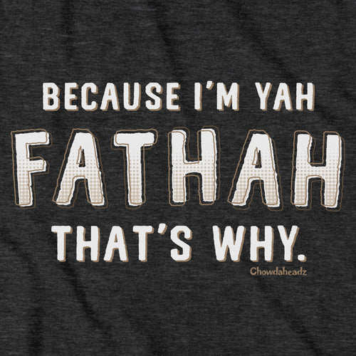 Because I'm Yah Fathah That's Why Hoodie