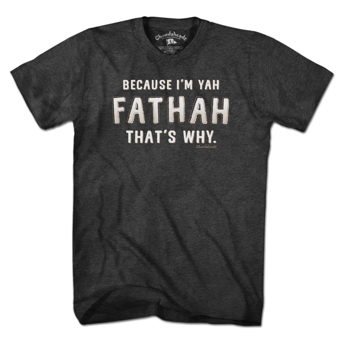 Because I'm Yah Fathah That's Why T-Shirt
