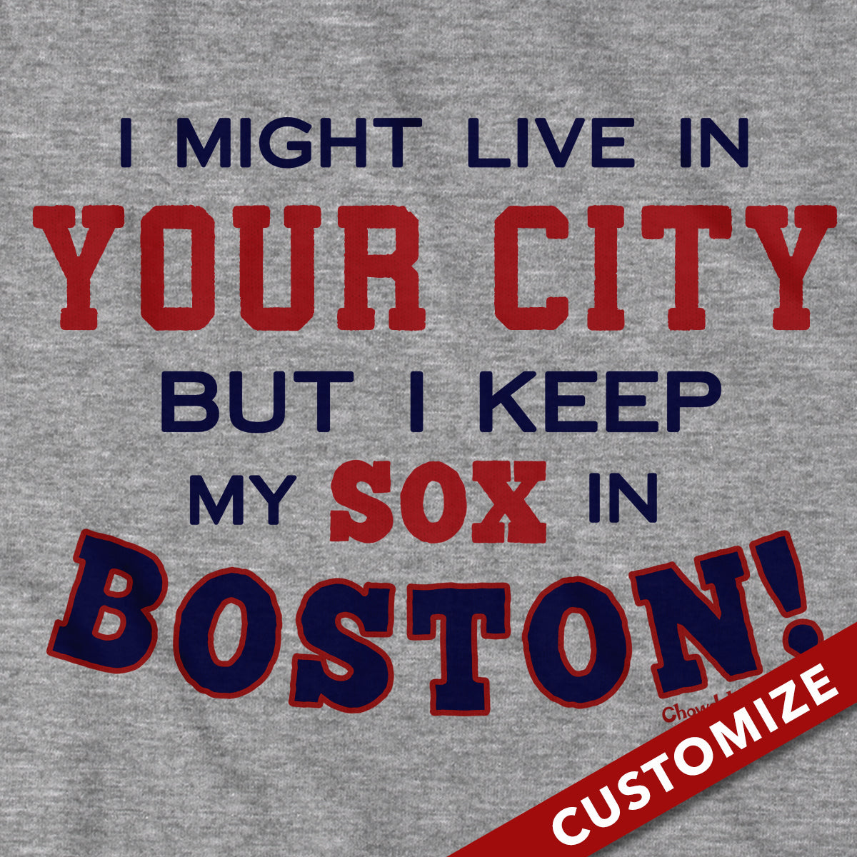  I Might Live In (FILL IN) But I Keep My Sox In Boston Hoodie - Chowdaheadz