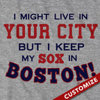  I Might Live In (FILL IN) But I Keep My Sox In Boston Hoodie - Chowdaheadz